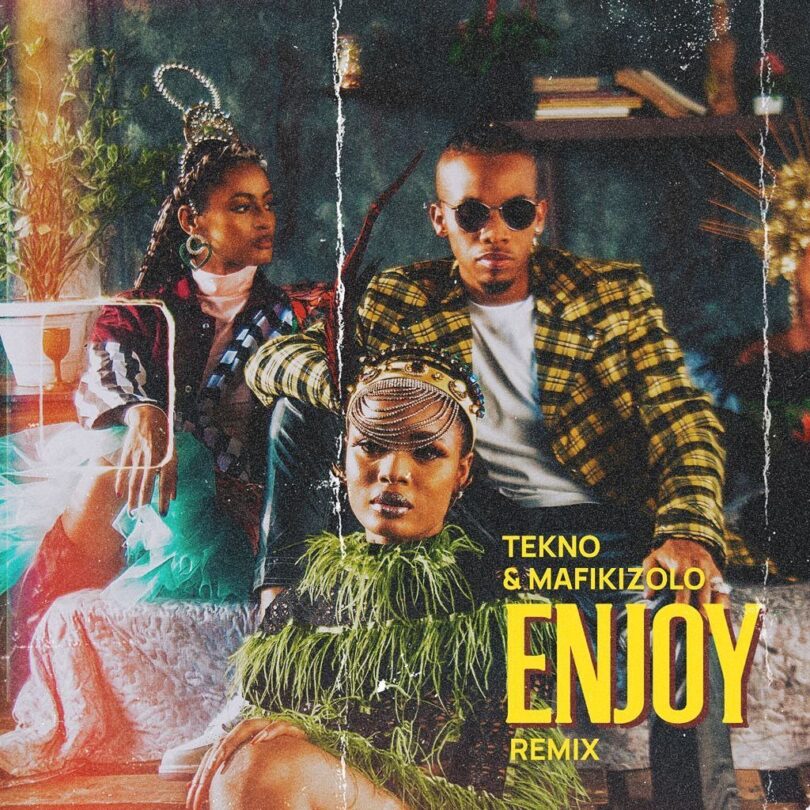 Tekno – Enjoy Remix LYRICS Mafikizolo