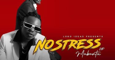 DOWNLOAD Mabantu – NO STRESS EP ALBUM