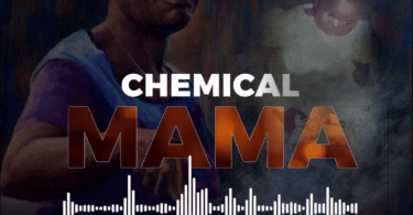 AUDIO Chemical - Mama MP3 DOWNLOAD