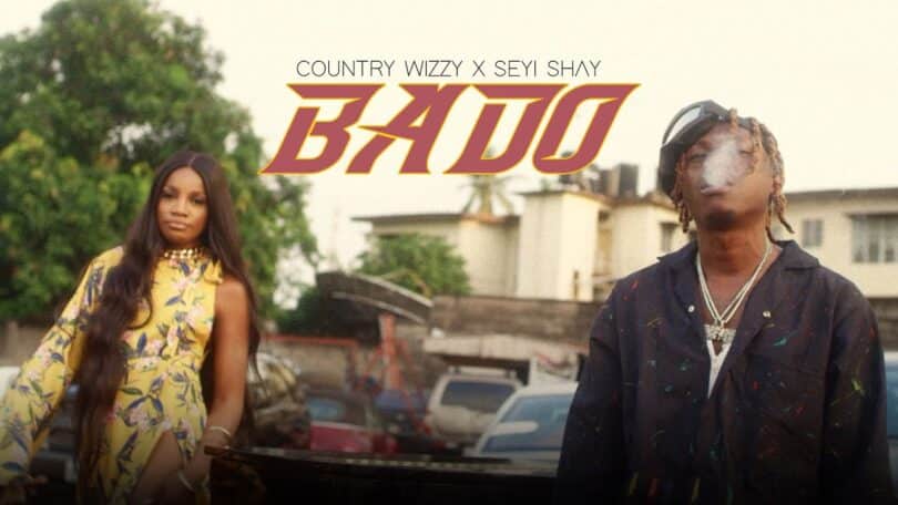 VIDEO Country Wizzy - Bado Ft Seyi Shay MP4 DOWNLOAD