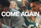 Elevation Worship - Come Again Ft Maverick City MP3 & LYRICS