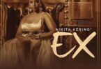 AUDIO Nikita Kering' - Ex MP3 DOWNLOAD