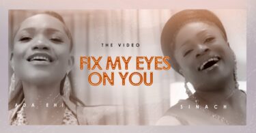 VIDEO Ada Ehi – Fix My Eyes On You Ft Sinach MP4 DOWNLOAD