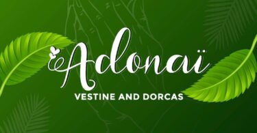 AUDIO Vestine Ft Dorcas - ADONAÏ MP3 DOWNLOAD