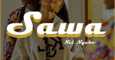 AUDIO Nel Ngabo - Sawa MP3 DOWNLOAD