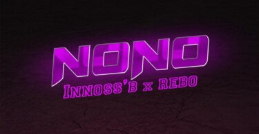 AUDIO Innoss'B - NO NO Ft. Rebo MP3 DOWNLOAD