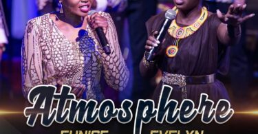 AUDIO Eunice Njeri - Atmosphere Ft. Evelyn Wanjiru MP3 DOWNLOAD