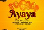 AUDIO RJ THE DJ - AYAYA Ft Lava Lava X Mapara Jazz X Ntoshi Gaz MP3 DOWNLOAD