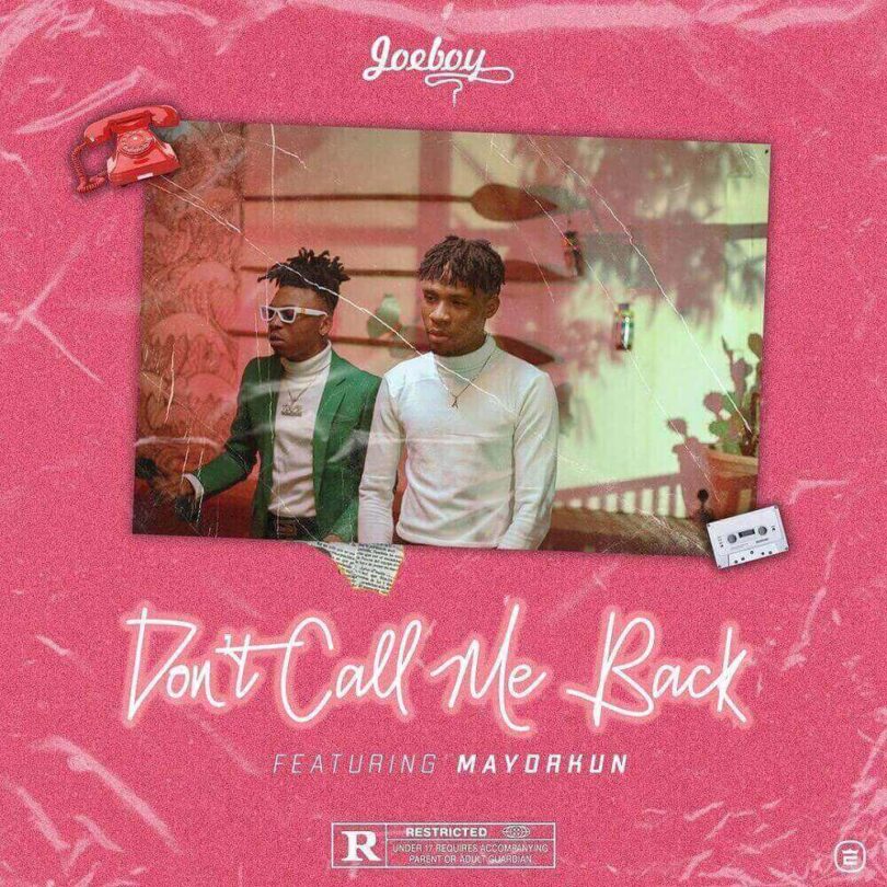 Joeboy – Don’t Call Me Back LYRICS Ft. Mayorkun