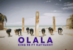 VIDEO King98 Ft Rayvanny – Olala MP4 DOWNLOAD