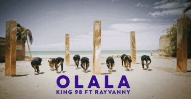 VIDEO King98 Ft Rayvanny – Olala MP4 DOWNLOAD