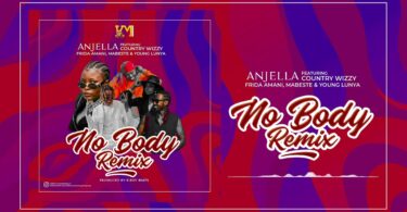 AUDIO Anjella - Nobody Remix Ft Country Wizzy, Frida Amani, Mabeste & Young Lunya MP3 DOWNLOAD