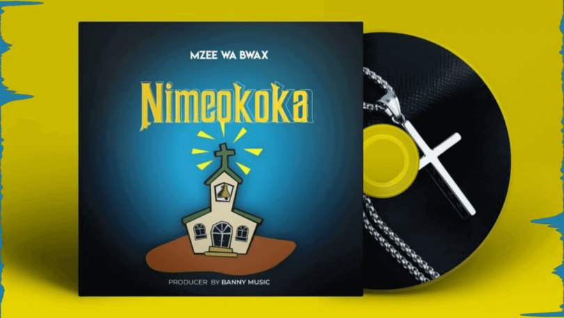 AUDIO Mzee Wa Bwax - Nimeokoka MP3 DOWNLOAD