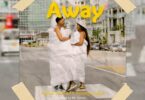 Maua Sama Ft Young Lunya - AWAY LYRICS