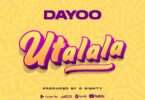 AUDIO Dayoo - Utalala MP3 DOWNLOAD