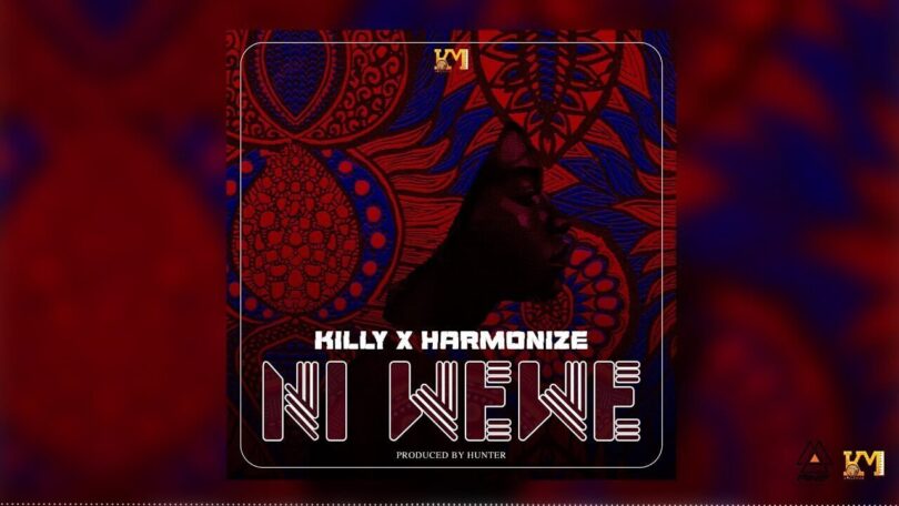 Killy Ft Harmonize – Ni wewe LYRICS