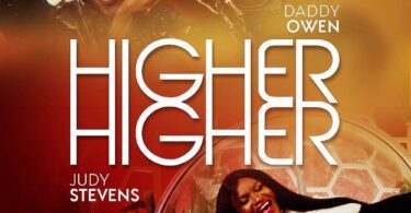 AUDIO Daddy Owen - Higher Higher Ft Judy Stevens MP3 DOWNLOAD