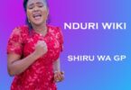 AUDIO Shiru Wa Gp - Nduri Wiki MP3 DOWNLOAD