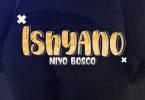 AUDIO Niyo Bosco - Ishyano MP3 DOWNLOAD