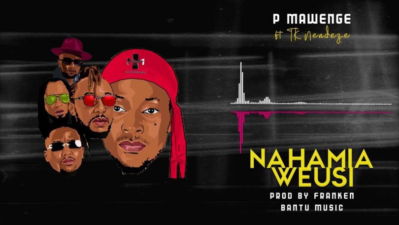 AUDIO P Mawenge - Nahamia Weusi MP3 DOWNLOAD