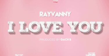 Rayvanny – I love you LYRICS