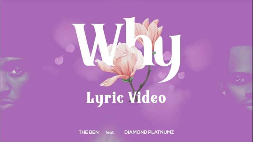 LYRICS VIDEO The Ben – Why Ft Diamond Platnumz MP4 DOWNLOAD