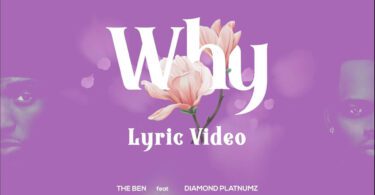 The Ben – Why LYRICS Ft Diamond Platnumz