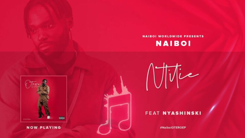 AUDIO Naiboi - Nitilie Ft Nyashinski MP3 DOWNLOAD