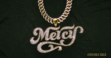 Adekunle Gold - Mercy LYRICS