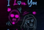 AUDIO Jux - I Love You Ft Gyakie MP3 DOWNLOAD