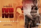 AUDIO Baddest 47 - Ivo Ivo MP3 DOWNLOAD