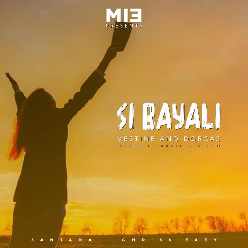 AUDIO Vestine - SI BAYALI Ft Dorcas MP3 DOWNLOAD