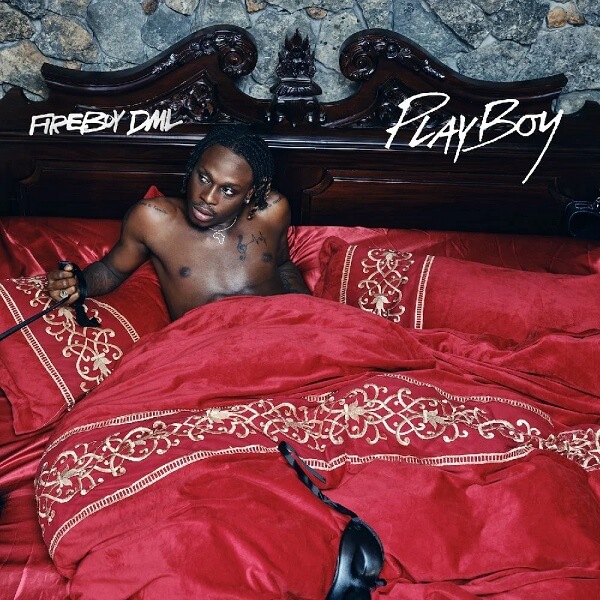 AUDIO Fireboy DML - Playboy MP3 DOWNLOAD