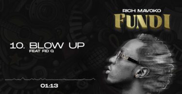 AUDIO Rich Mavoko - Blow Up Ft. Fid Q MP3 DOWNLOAD