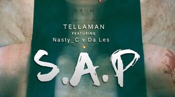 AUDIO Tellaman Ft. Nasty C X Da Les - S.A.P MP3 DOWNLOAD