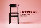 Listen to Reminsce Ft. Simi - Overdose