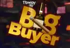 AUDIO T Bwoy - Big Buyer MP3 DOWNLOAD