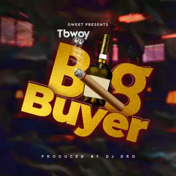 AUDIO T Bwoy - Big Buyer MP3 DOWNLOAD