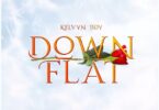 AUDIO Kelvyn Boy - Down Flat MP3 DOWNLOAD