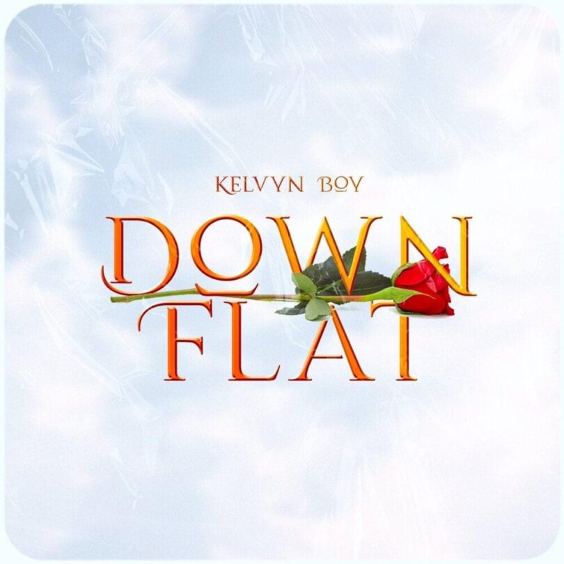 AUDIO Kelvyn Boy - Down Flat MP3 DOWNLOAD