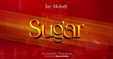 AUDIO Jay Melody - Sugar Acoustic version MP3 DOWNLOAD