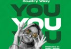 AUDIO Country Wizzy - You MP3 DOWNLOAD