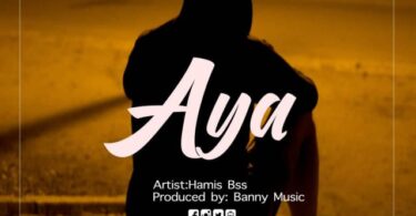 AUDIO Hamis Bss – Aya MP3 DOWNLOAD