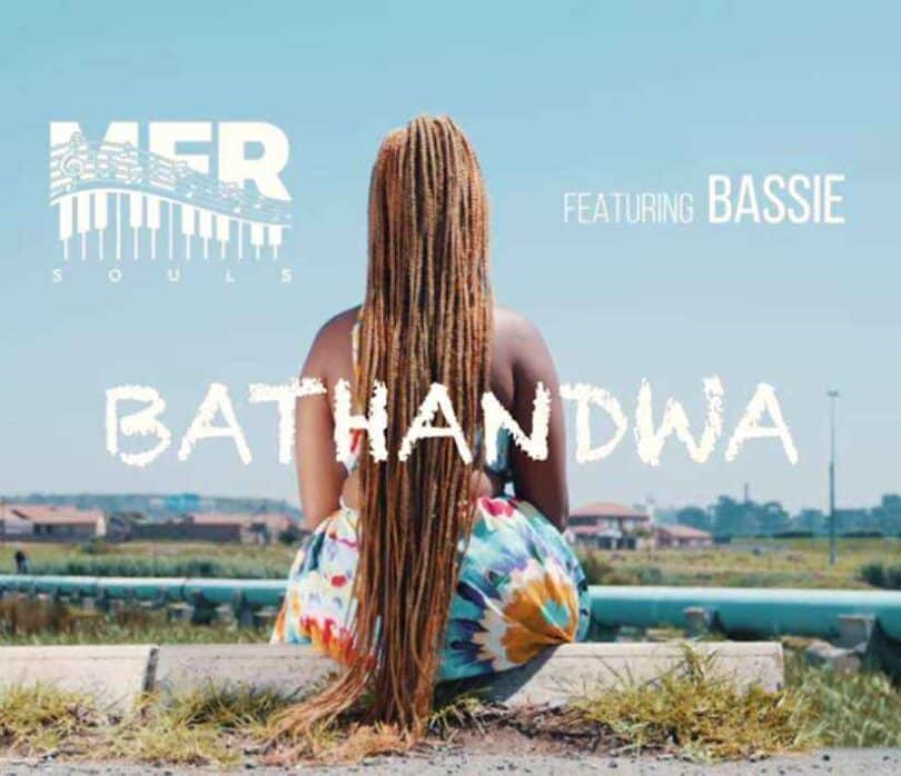 AUDIO MFR Souls - Bathandwa Ft. Bassie MP3 DOWNLOAD