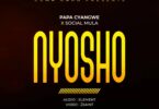 AUDIO Papa Cyangwe - Nyosho Ft. Social Mula MP3 DOWNLOAD