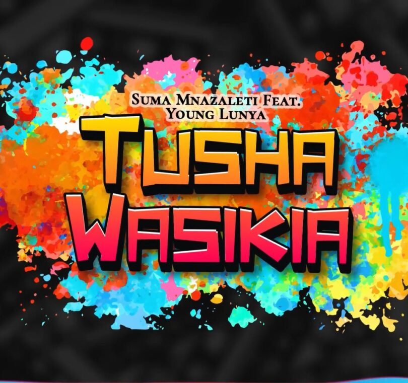 AUDIO Suma Mnazaleti Ft. Young Lunya - Tushawasikia MP3 DOWNLOAD