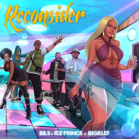 AUDIO Bils - Reconsider Ft. Ice Prince X Big Klef MP3 DOWNLOAD