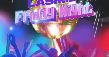 AUDIO Lasmid - Friday Night MP3 DOWNLOAD