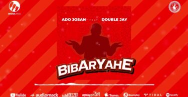 AUDIO Ado Josan Ft. Double Jay - Bibaryahe MP3 DOWNLOAD