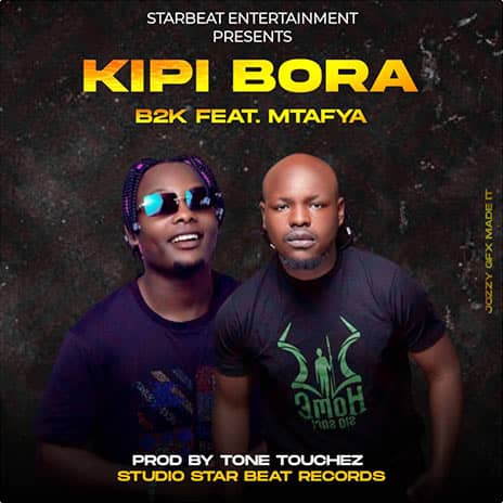 AUDIO B2k Ft Mtafya - Kipi Bora MP3 DOWNLOAD